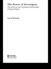 The Power of Sovereignty: The Political and Ideological Philosophy of Sayyid Qutb book cover