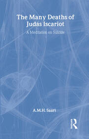 The Many Deaths of Judas Iscariot: A Meditation on Suicide book cover