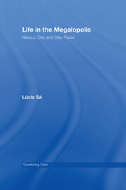 Life in the Megalopolis: Mexico City and Sao Paulo book cover