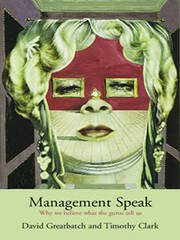 Management Speak: Why We Listen to What Management Gurus Tell Us book cover