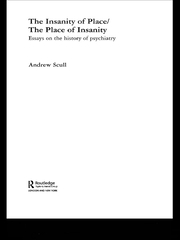 The Insanity of Place / The Place of Insanity: Essays on the History of Psychiatry book cover
