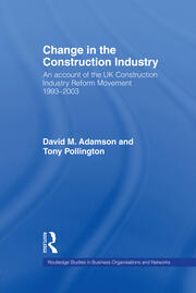 Change in the Construction Industry: An Account of the UK Construction Industry Reform Movement 1993-2003 book cover