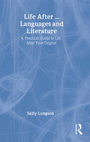 Life After...Languages and Literature: A practical guide to life after your degree book cover