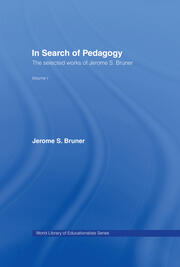 In Search of Pedagogy Volume I: The Selected Works of Jerome Bruner, 1957-1978 book cover