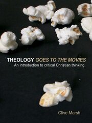 Theology Goes to the Movies: An Introduction to Critical Christian Thinking book cover