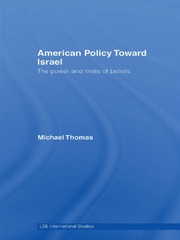 American Policy Toward Israel: The Power and Limits of Beliefs book cover