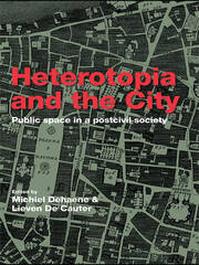 Heterotopia and the City: Public Space in a Postcivil Society book cover