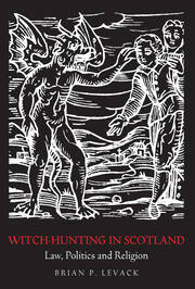 Witch-Hunting in Scotland: Law, Politics and Religion book cover
