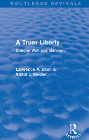 A Truer Liberty (Routledge Revivals): Simone Weil and Marxism book cover