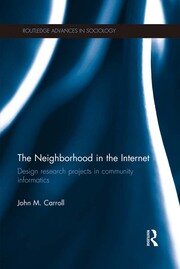The Neighborhood in the Internet: Design Research Projects in Community Informatics book cover