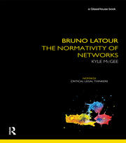 Bruno Latour: The Normativity of Networks book cover