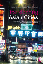 Transforming Asian Cities: Intellectual impasse, Asianizing space, and emerging translocalities book cover