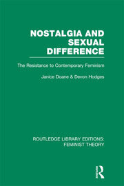 Nostalgia and Sexual Difference (RLE Feminist Theory): The Resistance to Contemporary Feminism book cover