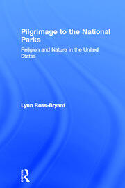 Pilgrimage to the National Parks: Religion and Nature in the United States book cover