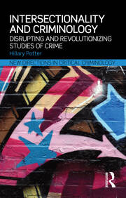 Intersectionality and Criminology: Disrupting and revolutionizing studies of crime book cover