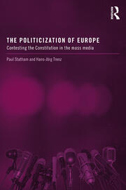The Politicization of Europe: Contesting the Constitution in the Mass Media book cover