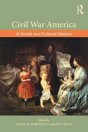 Civil War America: A Social and Cultural History with Primary Sources book cover