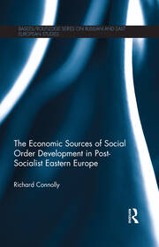 The Economic Sources of Social Order Development in Post-Socialist Eastern Europe book cover