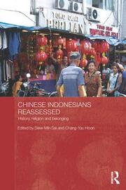 Chinese Indonesians Reassessed: History, Religion and Belonging book cover