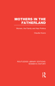 Mothers in the Fatherland: Women, the Family and Nazi Politics book cover