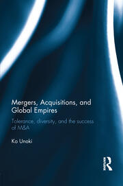 Mergers, Acquisitions and Global Empires: Tolerance, Diversity and the Success of M&A book cover