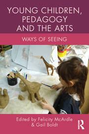 Young Children, Pedagogy and the Arts: Ways of Seeing book cover