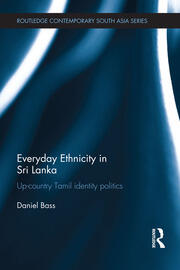 Everyday Ethnicity in Sri Lanka: Up-country Tamil Identity Politics book cover