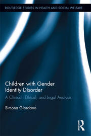 Children with Gender Identity Disorder: A Clinical, Ethical, and Legal Analysis book cover
