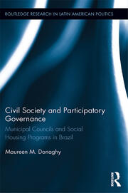 Civil Society and Participatory Governance: Municipal Councils and Social Housing Programs in Brazil book cover