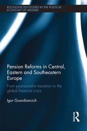 Pension Reforms in Central, Eastern and Southeastern Europe: From Post-Socialist Transition to the Global Financial Crisis book cover