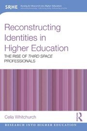 Reconstructing Identities in Higher Education: The rise of 'Third Space' professionals book cover