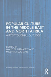 Popular Culture in the Middle East and North Africa: A Postcolonial Outlook book cover