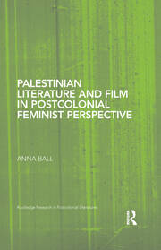 Palestinian Literature and Film in Postcolonial Feminist Perspective book cover