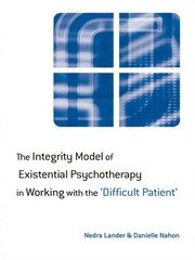 The Integrity Model of Existential Psychotherapy in Working with the 'Difficult Patient' book cover