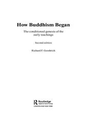 How Buddhism Began: The Conditioned Genesis of the Early Teachings book cover