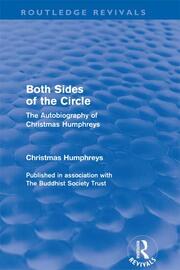 Both Sides of the Circle (Routledge Revivals): The Autobiography of Christmas Humphreys book cover
