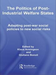The Politics of Post-Industrial Welfare States: Adapting Post-War Social Policies to New Social Risks book cover