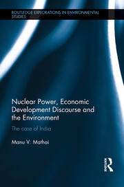 Nuclear Power, Economic Development Discourse and the Environment: The Case of India book cover