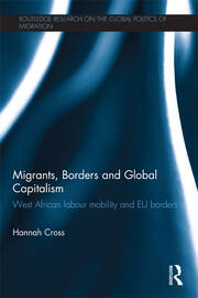 Migrants, Borders and Global Capitalism: West African Labour Mobility and EU Borders book cover
