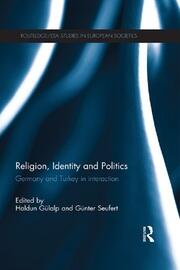 Religion, Identity and Politics: Germany and Turkey in Interaction book cover