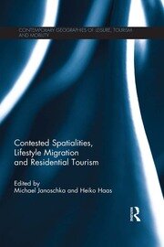 Contested Spatialities, Lifestyle Migration and Residential Tourism book cover