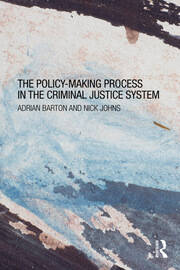 The Policy Making Process in the Criminal Justice System book cover