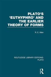 Plato's Euthyphro and the Earlier Theory of Forms (RLE: Plato): A Re-Interpretation of the Republic book cover