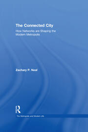 The Connected City: How Networks are Shaping the Modern Metropolis book cover