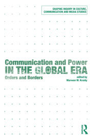 Communication and Power in the Global Era: Orders and Borders book cover