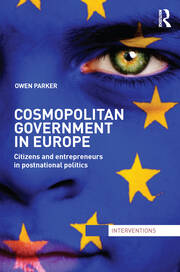 Cosmopolitan Government in Europe: Citizens and Entrepreneurs in Postnational Politics book cover