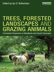Trees, Forested Landscapes and Grazing Animals: A European Perspective on Woodlands and Grazed Treescapes book cover