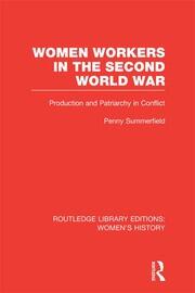 Women Workers in the Second World War: Production and Patriarchy in Conflict book cover