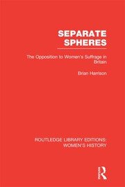 Separate Spheres: The Opposition to Women's Suffrage in Britain book cover