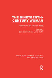 The Nineteenth-century Woman: Her Cultural and Physical World book cover